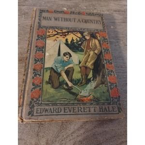 The Man Without A Country by Edward Everett Hale Hurst & Company 1907